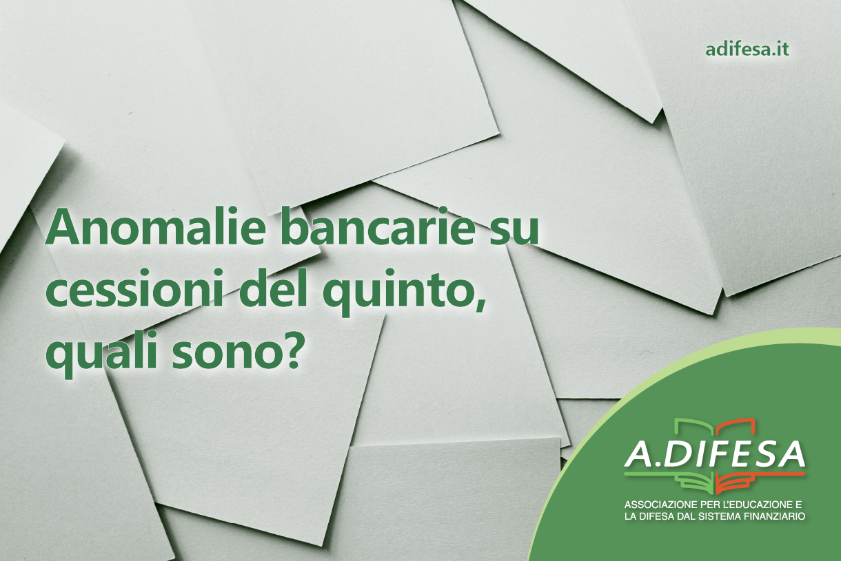 Visual ADifesa – Anomalie bancarie cessione del quinto, quali sono?