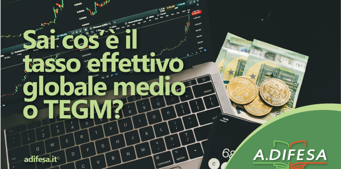 Visual ADifesa – Blog – Che cos'è il tasso effettivo globale medio o TEGM?