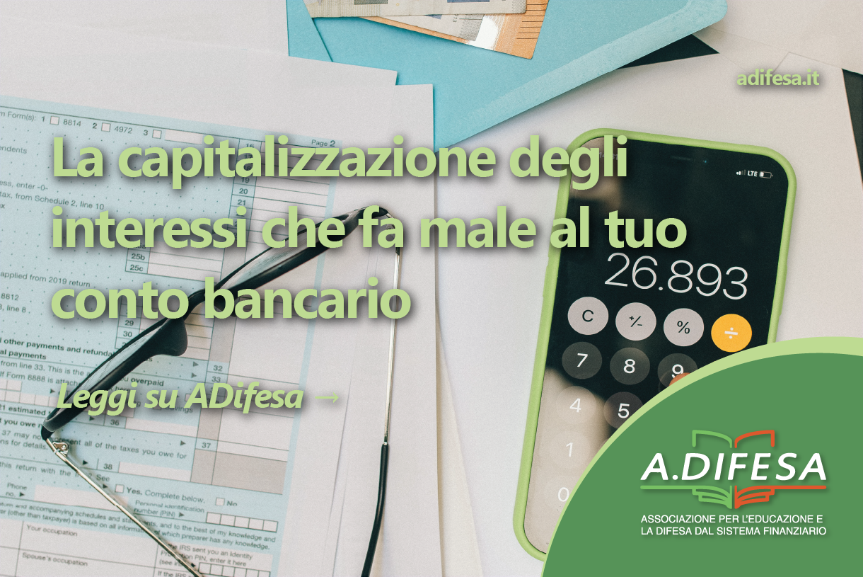 Visual ADifesa – Blog – La capitalizzazione degli interessi che fa male al tuo conto bancario