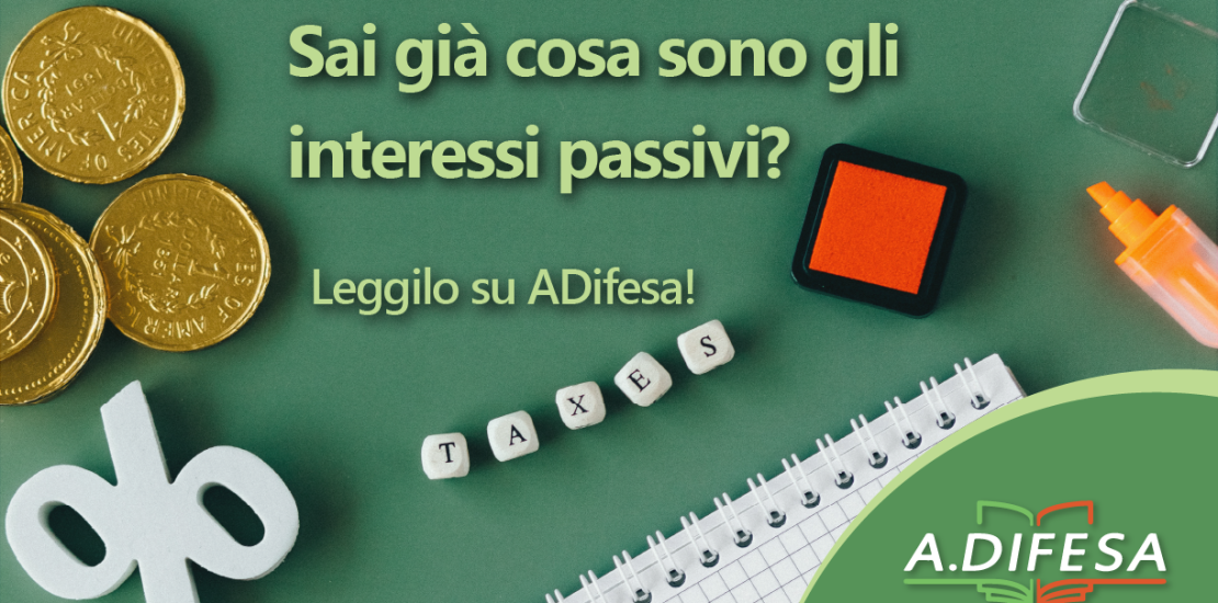 Visual ADifesa – Blog – Cosa sono gli interessi passivi?