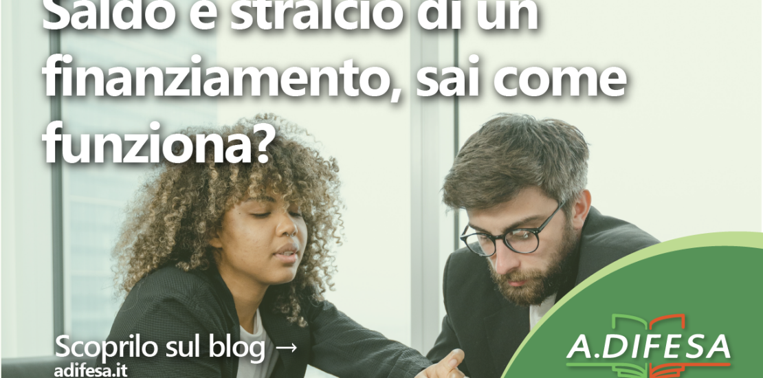 Visual ADifesa – Blog – Saldo e stralcio finanziamento, come funziona?