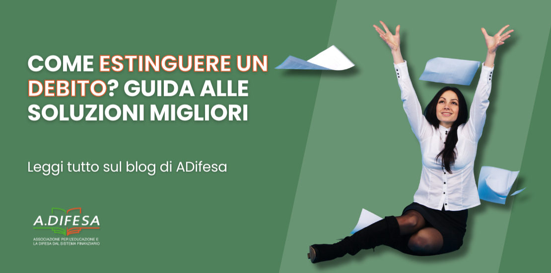 Visual ADifesa – Blog – Come estinguere un debito? Guida alle soluzioni migliori